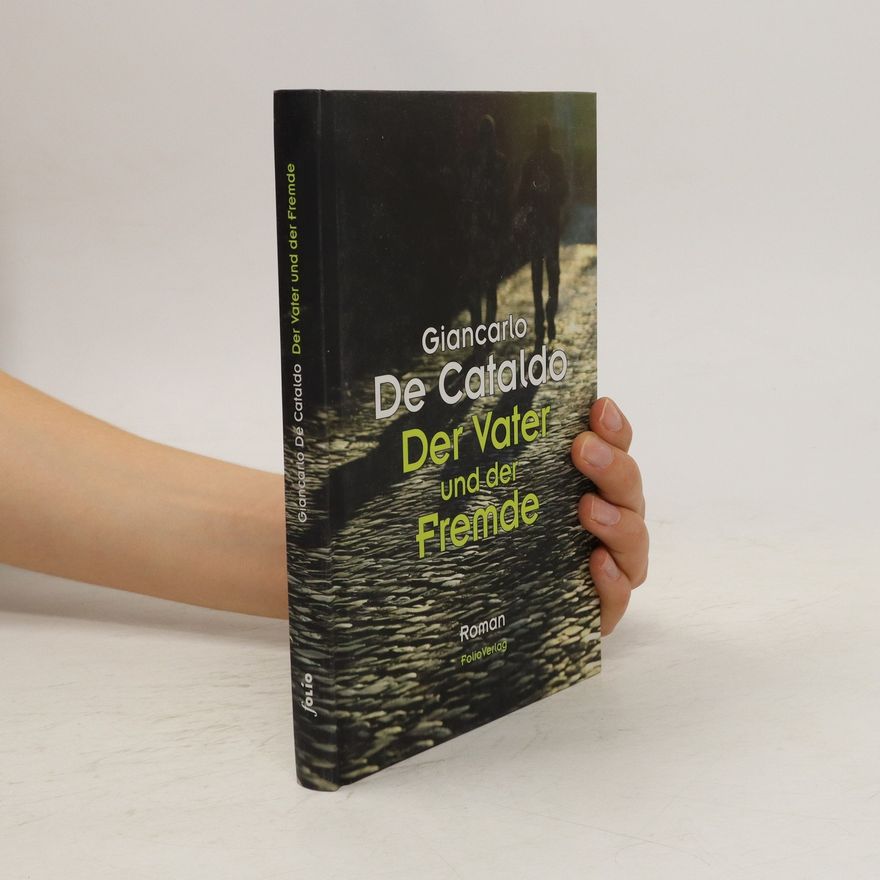 Giancarlo De Cataldo Der Vater und der Fremde