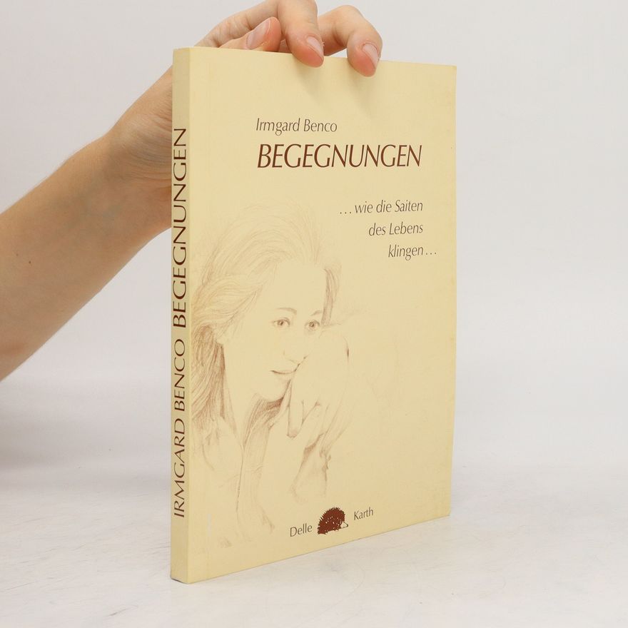 Imgard Benco Begegnungen ...wie die Saiten des Lebens klingen...