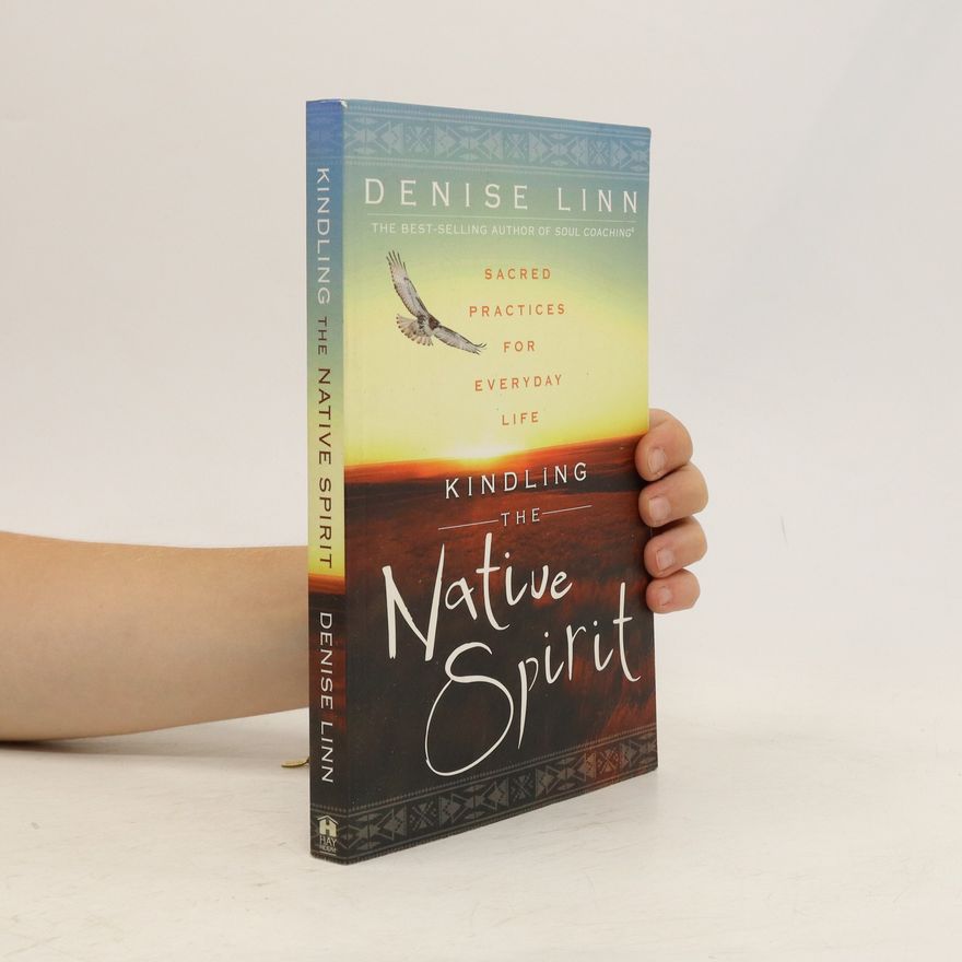 Denise Linn Kindling the Native Spirit