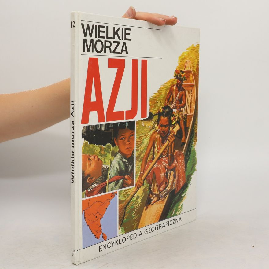 Auteurscollectief Wielkie morza Azji 12. Encyklopedia geograficzna