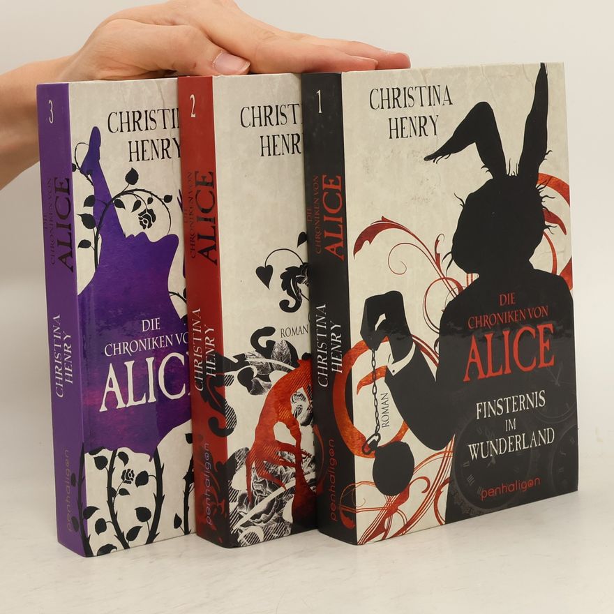 Christina Henry Die Chroniken von Alice (1-3)