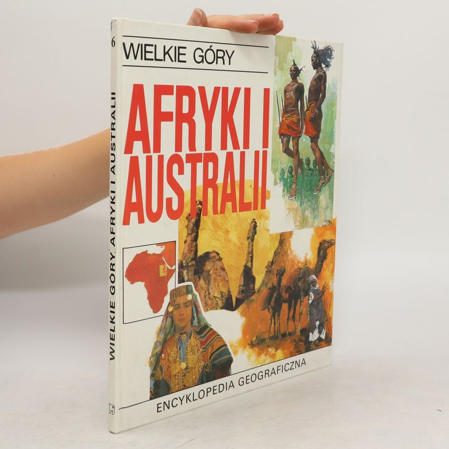 Bożena Zasieczna Encyklopedia geograficzna. 6. díl., Wielkie góry Afryki i Australii