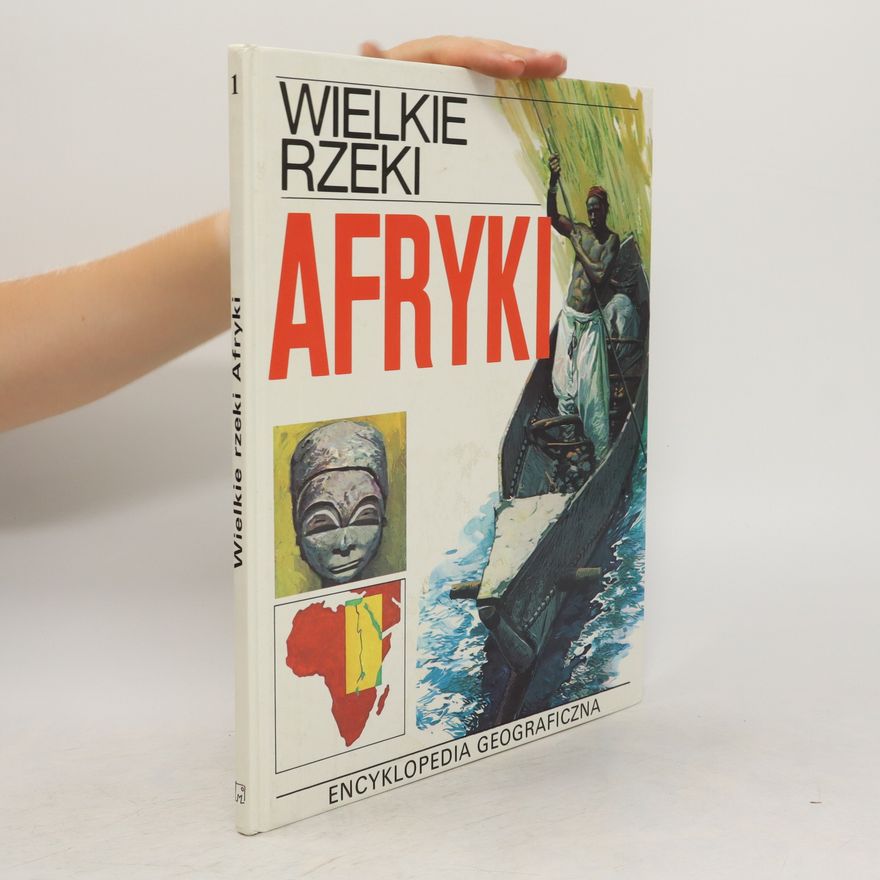 Auteurscollectief Encyklopedia geograficzna. 1. díl, Wielkie rzeki Afryki