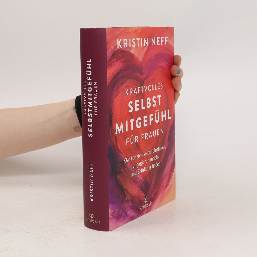 Kristin Neff Kraftvolles Selbstmitgefühl für Frauen