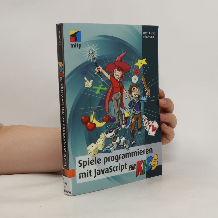 Hans-Georg Schumann Spiele programmieren mit JavaScript für Kids