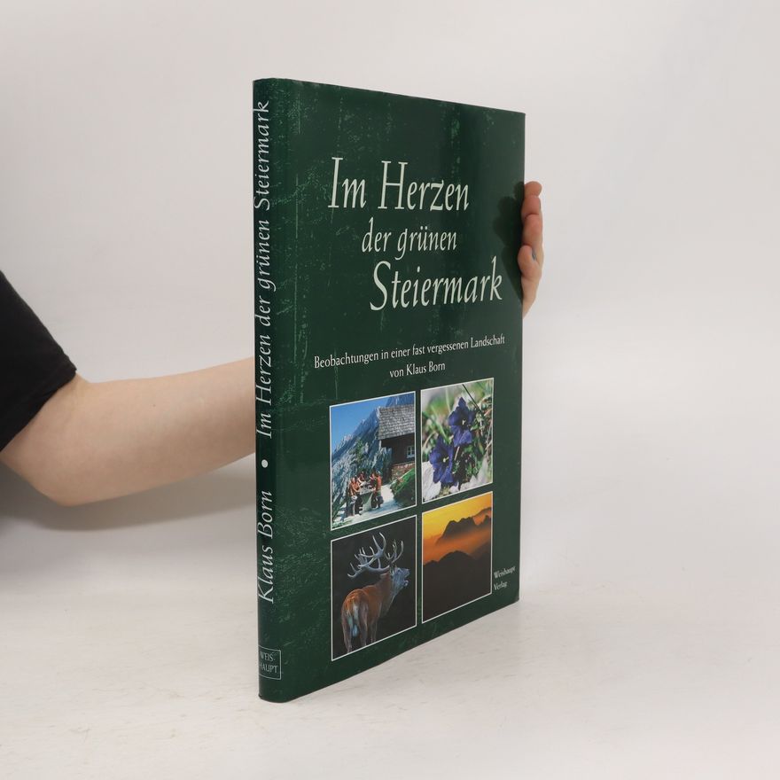 Klaus Born Im Herzen der grünen Steiermark