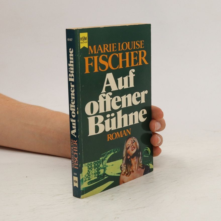 Marie Louise Fischer Auf offener Bühne