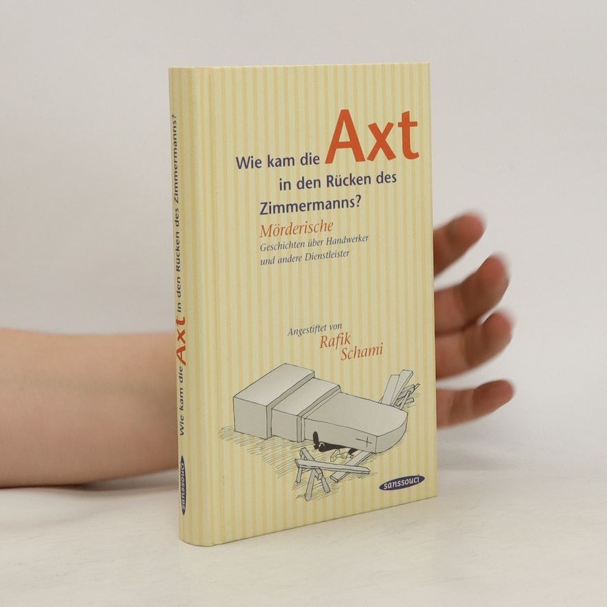 Autorenkollektiv Wie kam die Axt in den Rücken des Zimmermanns