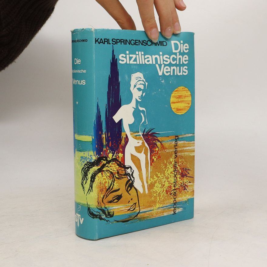 Karl Springenschmid Die sizilianische Venus