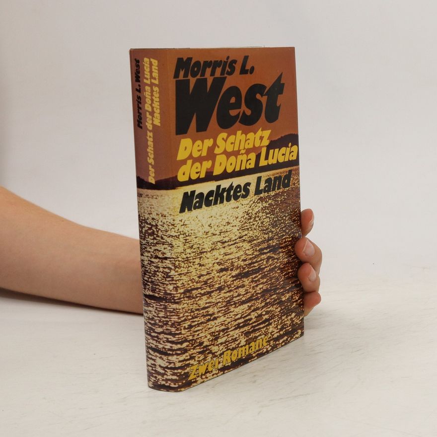 Morris West Der Schatz der Dona Lucia. Nacktes Land
