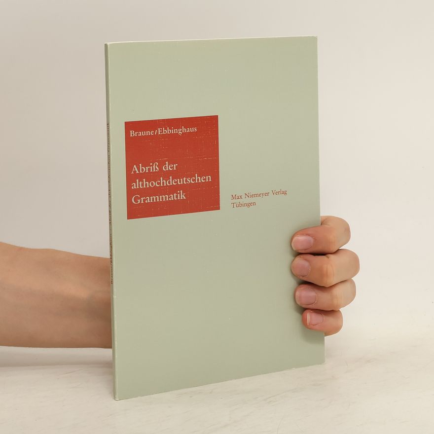 Wilhelm Braune Abriss der althochdeutschen Grammatik