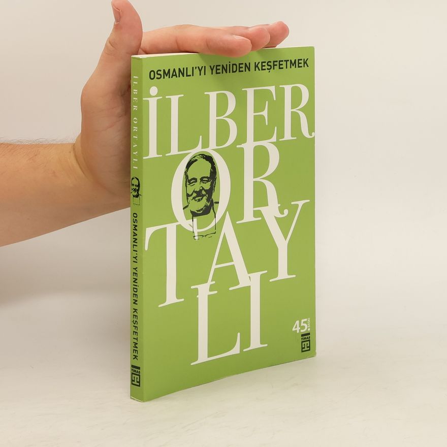 I. lber Ortaylı Osmanlı'yı yeniden keşfetmek
