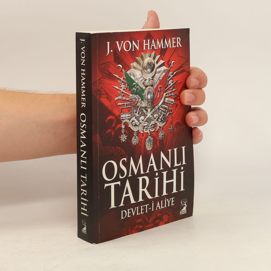 Joseph von Hammer Purgstall Osmanli Tarihi Devlet-i Aliye