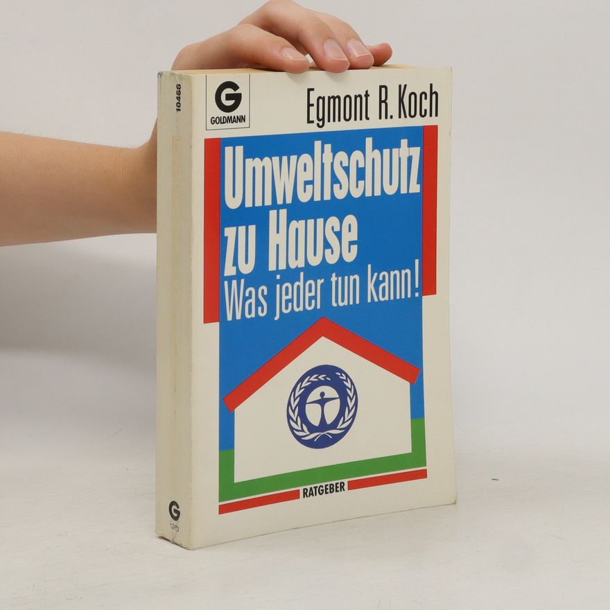 Egmont R. Koch Umweltschutz zu Hause
