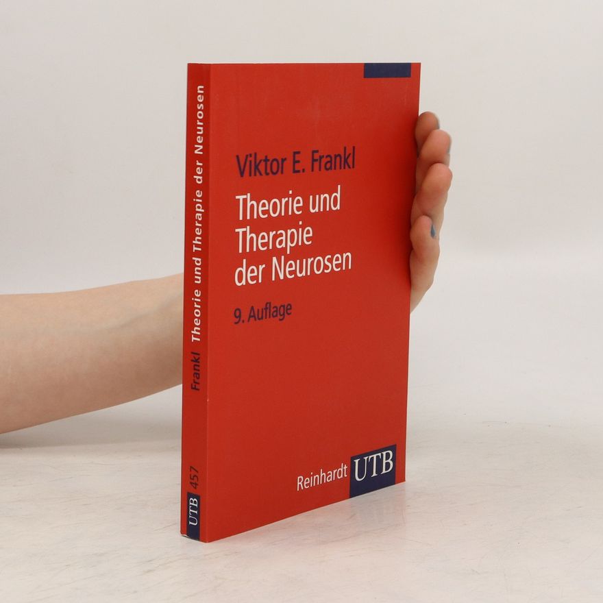 Viktor Frankl Theorie und Therapie der Neurosen