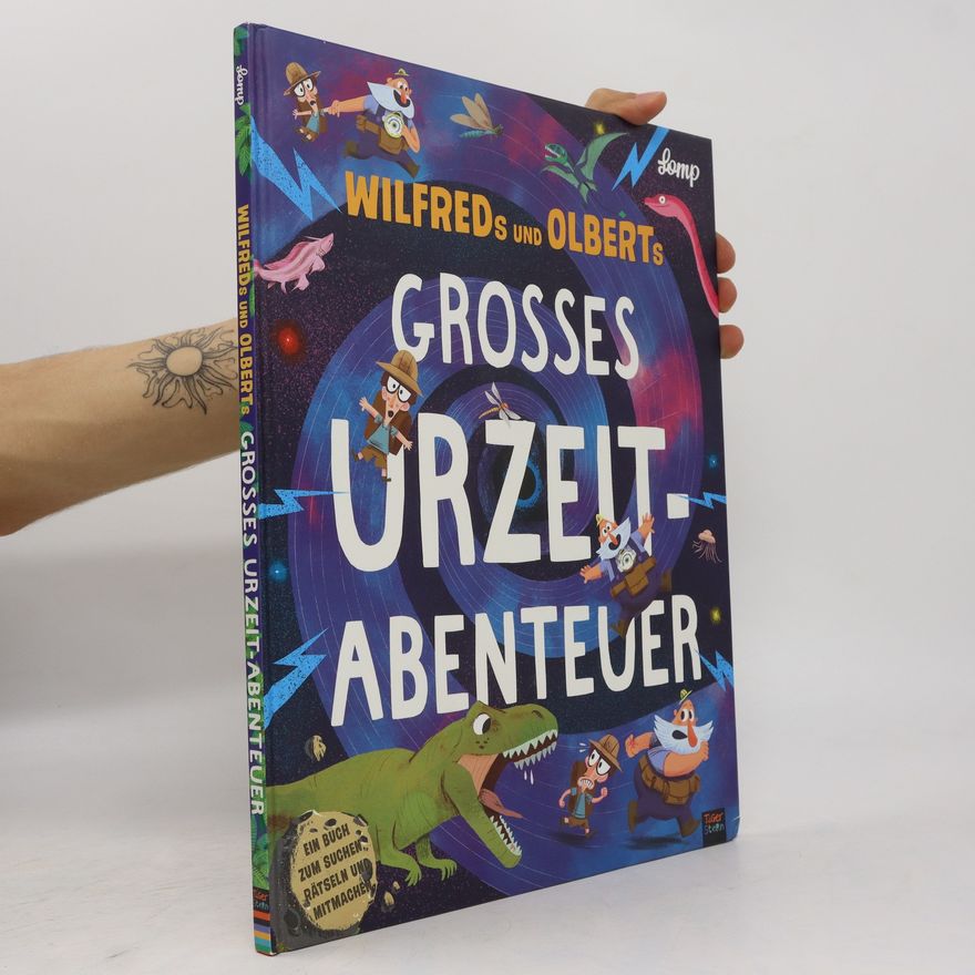 Lomp Wilfreds und Olberts großes Urzeitabenteuer