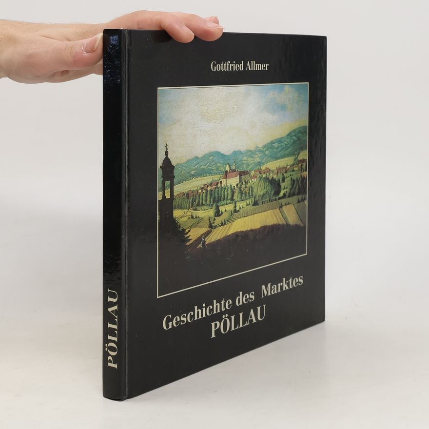 Gottfried Allmer Geschichte des Marktes Pöllau