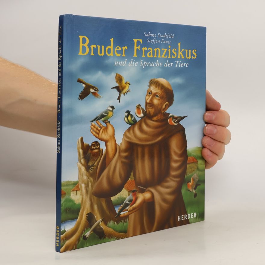 Sabine Stadtfeld Bruder Franziskus und die Sprache der Tiere