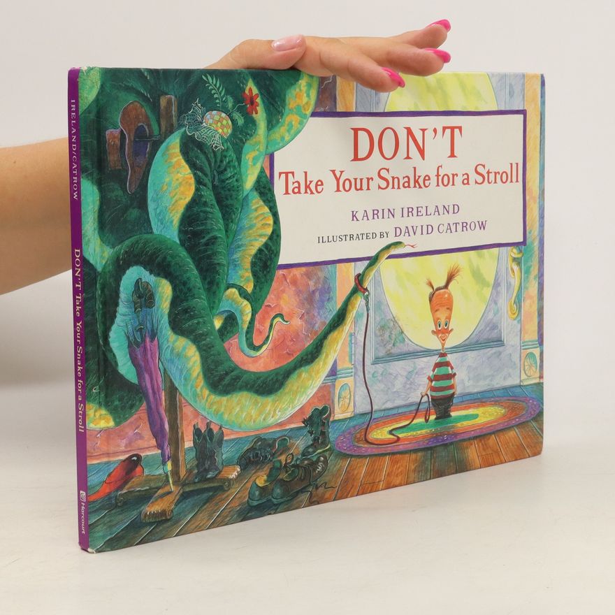 Karin Ireland Don't Take Your Snake for a Stroll