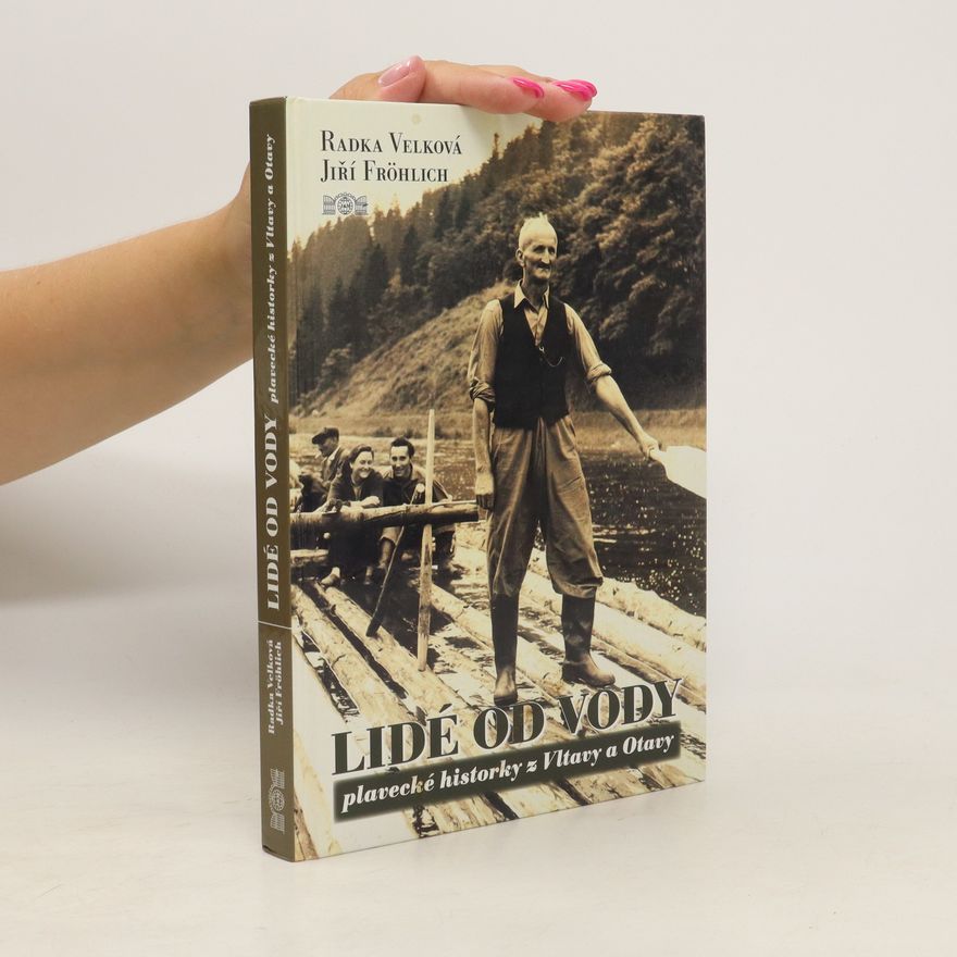 Radka Velková Lidé od vody. Plavecké historky z Vltavy a Otavy