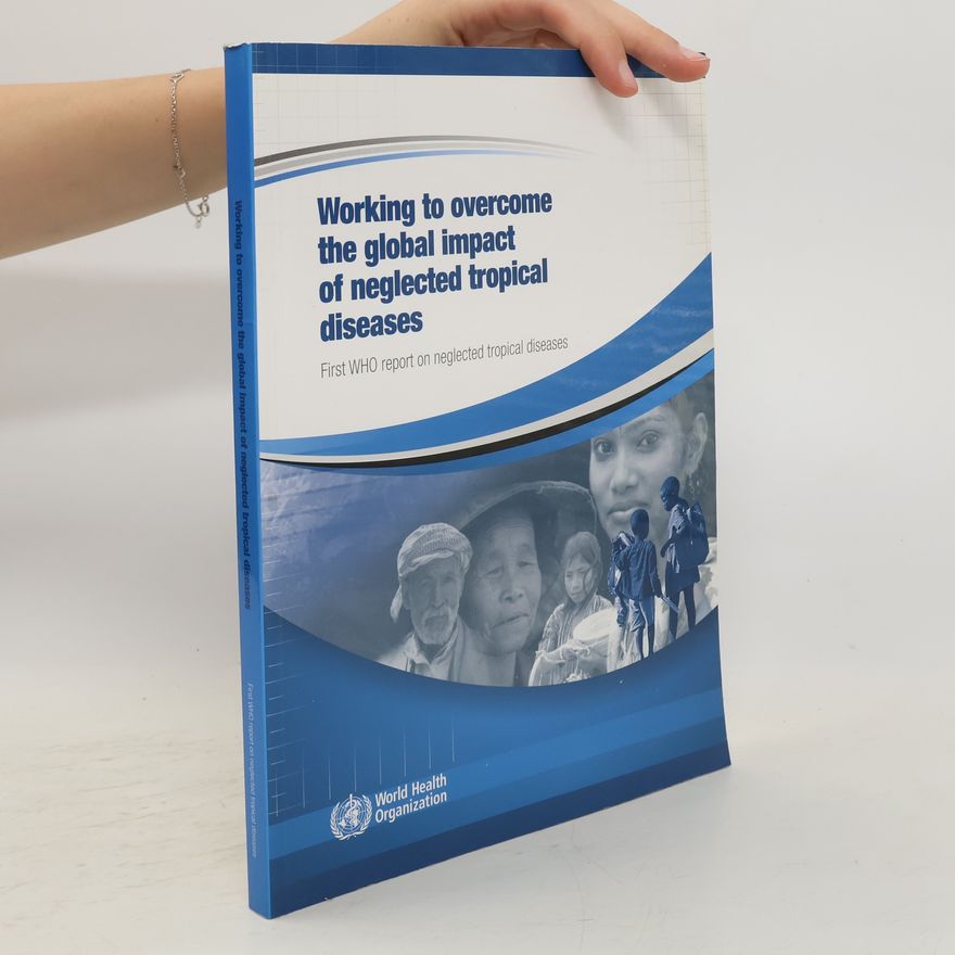 Autorenkollektiv Working to Overcome the Global Impact of Neglected Tropical Diseases