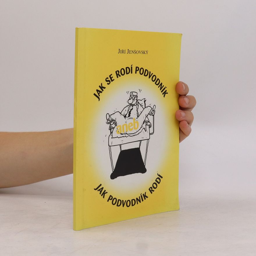 Jiří Jenšovský Jak se rodí podvodník aneb Jak podvodník rodí