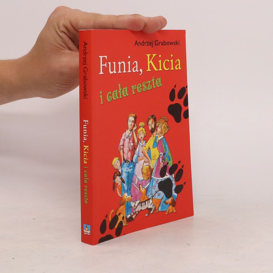 Andrzej Grabowski Funia, Kicia i cała reszta