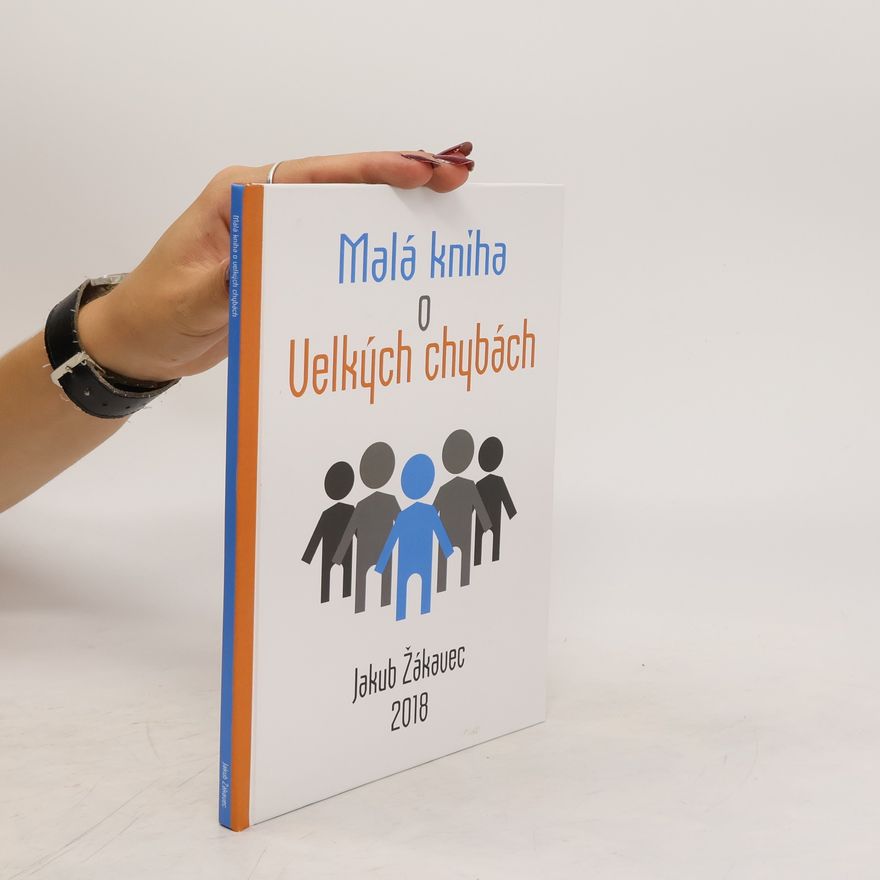 Jakub Žákavec Malá kniha o velkých chybách