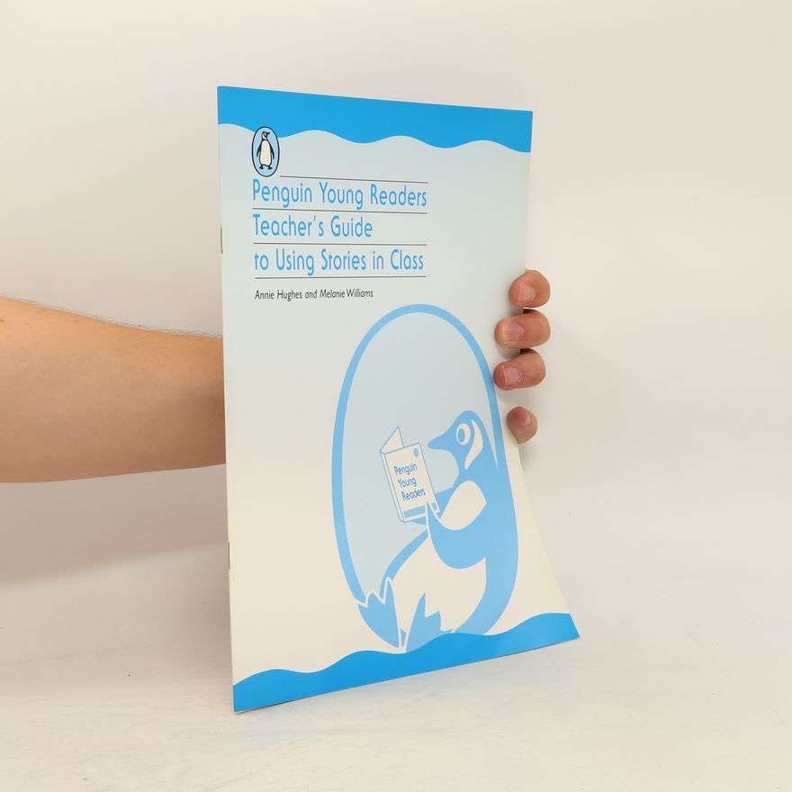 Annie Hughes Penguin Young Readers. Teacher's Guide to Using Stories in Class