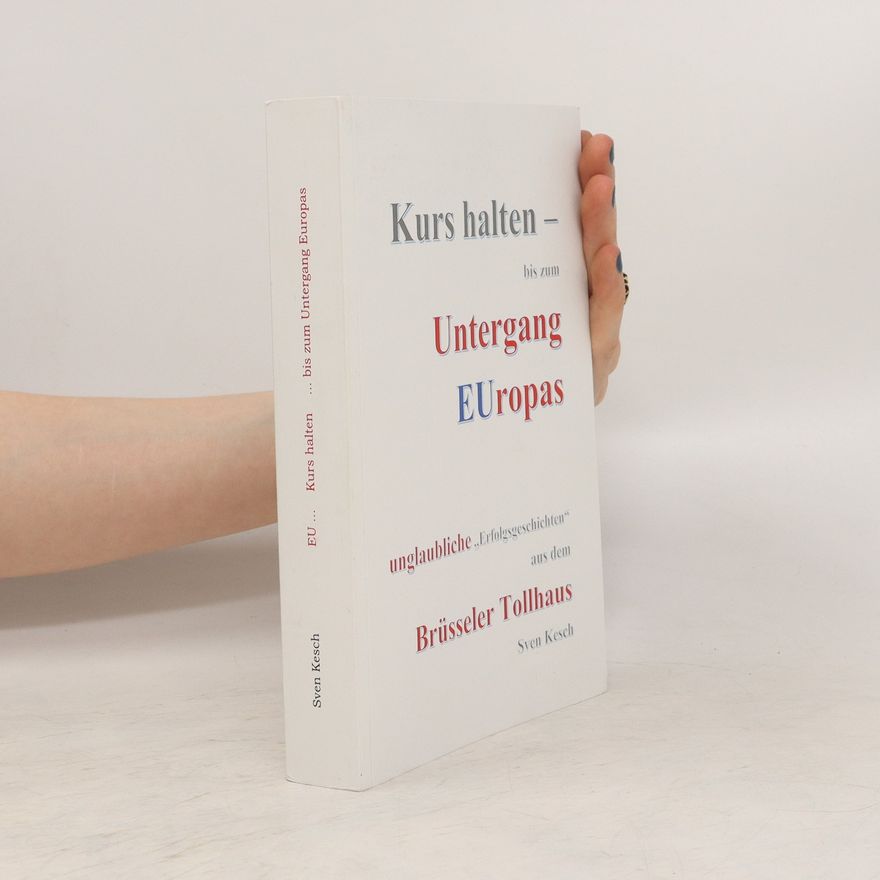 Sven Kesch Kurs halten - bis zum Untergang EUropas