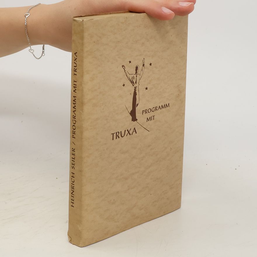 Heinrich Seiler Programm mit Truxa