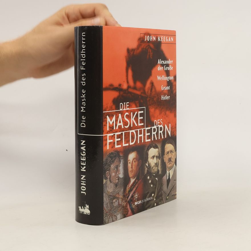 John Keegan Die Maske des Feldherrn