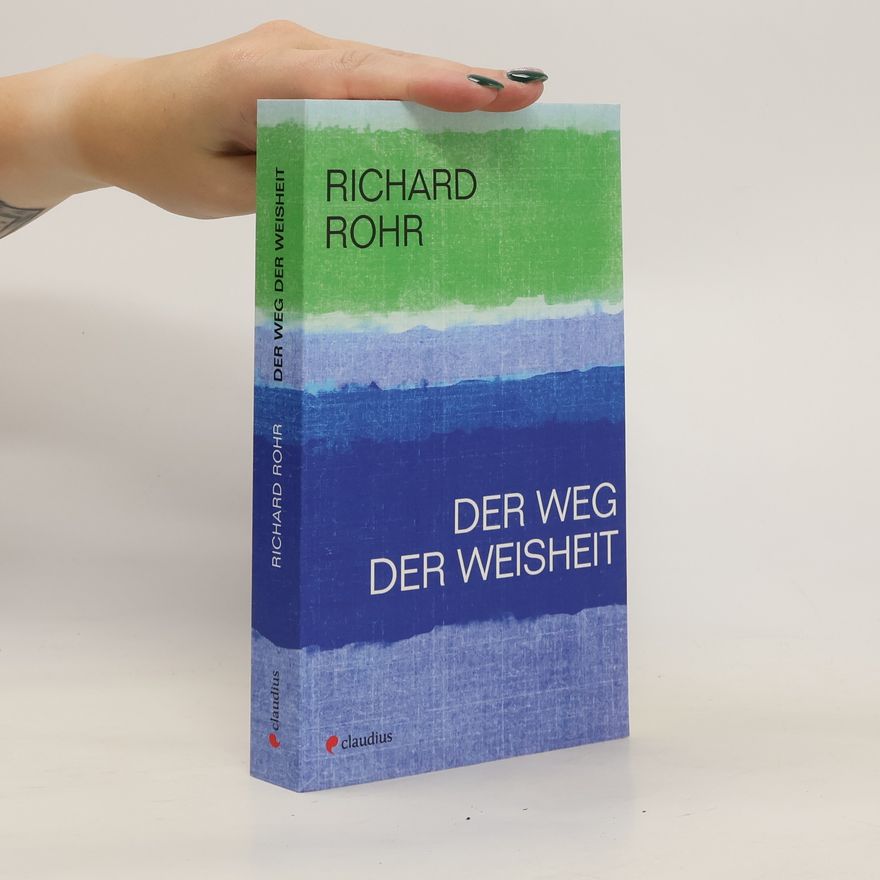 Richard Rohr Der Weg der Weisheit