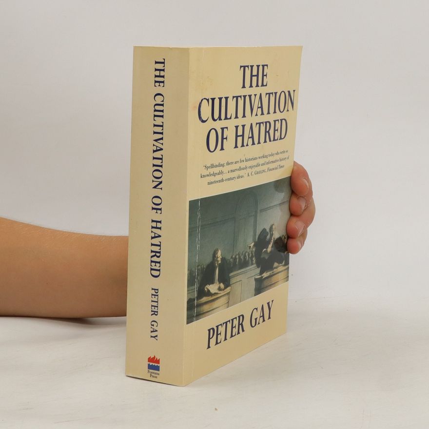 Peter Gay The Cultivation of Hatred