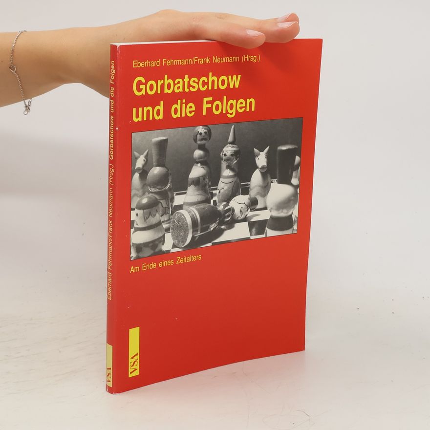 Eberhard Fehrmann Gorbatschow und die Folgen