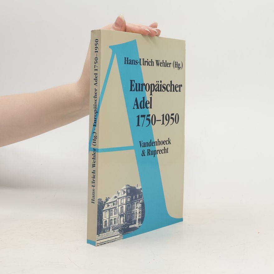 Hans-Ulrich Wehler Europäischer Adel 1750 - 1950
