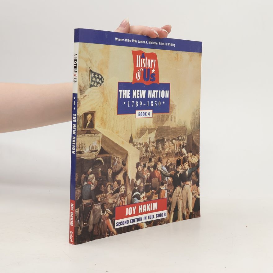 Joy Hakim A History of US 4. The New Nation
