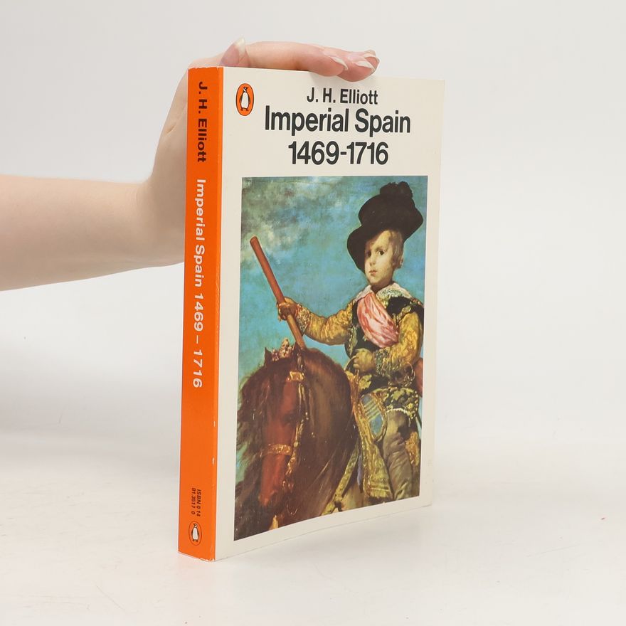 Elliott J. Huntley Imperial Spain. 1469-1716