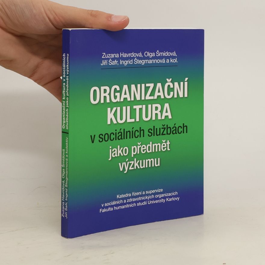 Ingrid Štegmannová Organizační kultura v sociálních službách jako předmět výzkumu
