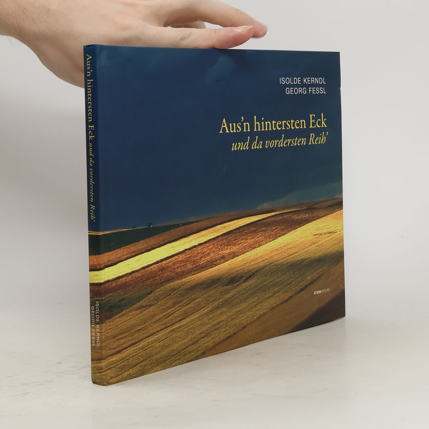 Isolde Kerndl Aus’n hinterstn Eck und da vorderstn Reih’