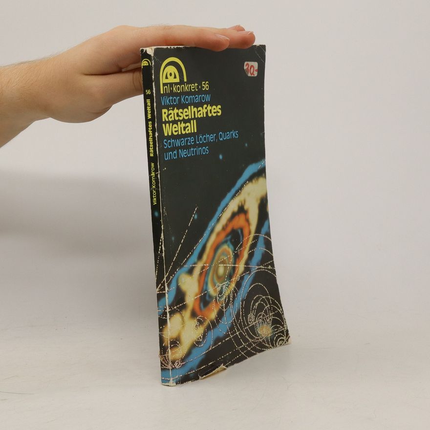 Viktor N. Komarov Rätselhaftes Weltall. Schwarze Löcher, Quarks und Neutrinos