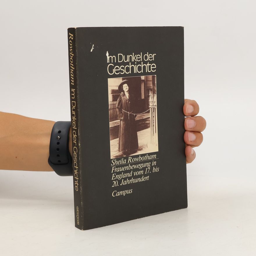 Sheila Rowbotham Im Dunkel der Geschichte