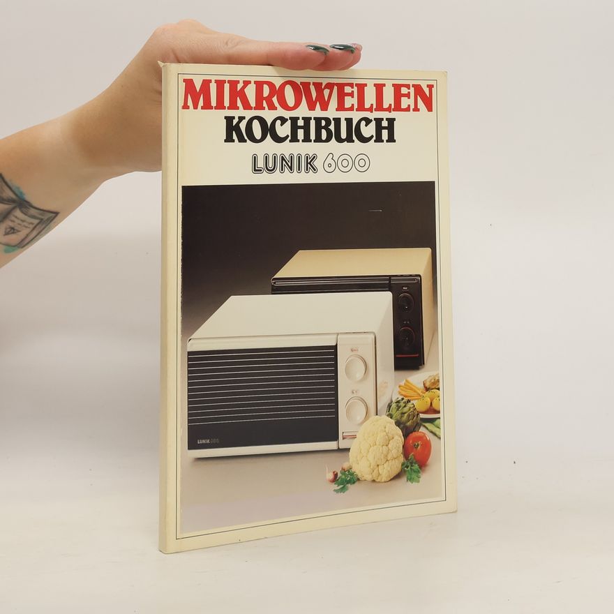 Various authors Mikrowellen Kochbuch. Lunik 600