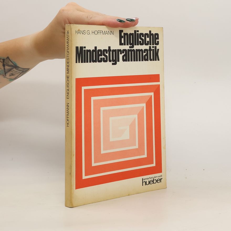 Hans G. Hoffman Englische Mindestgrammatik. Struktur und Gebrauch des heutigen Englisch