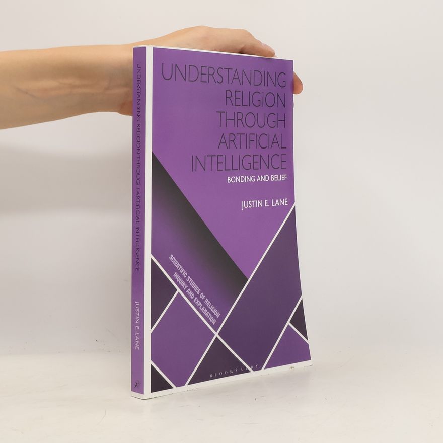 Justin E. Lane Understanding Religion Through Artificial Intelligence