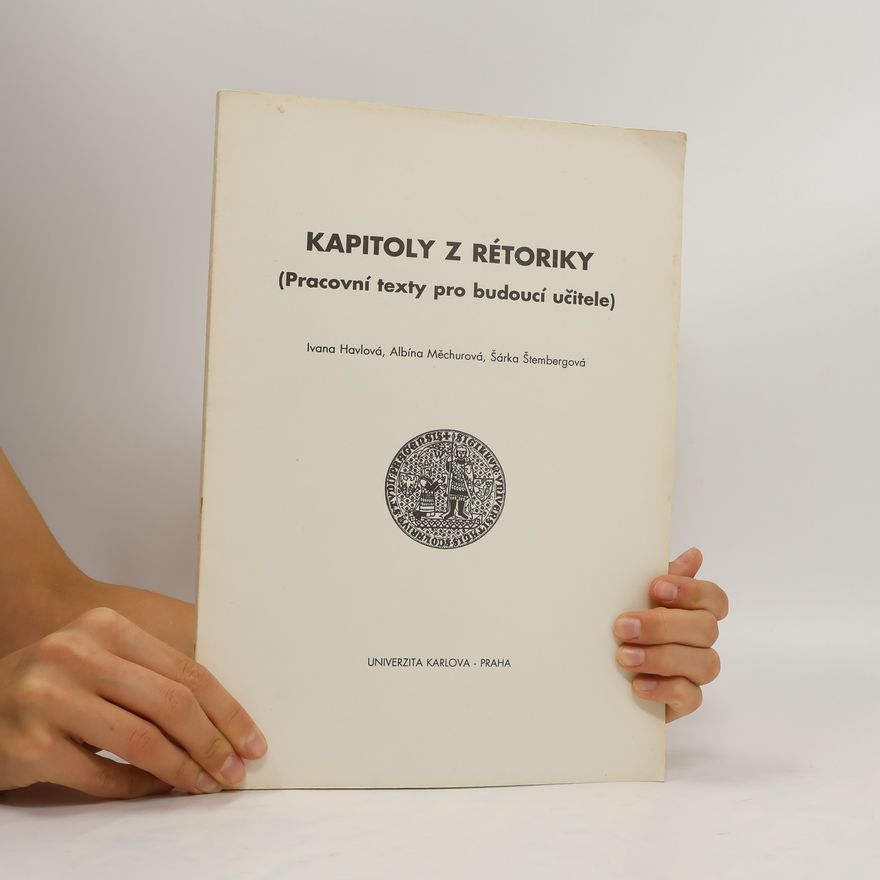 Šárka Štembergová Kapitoly z rétoriky. Pracovní texty pro budoucí učitele