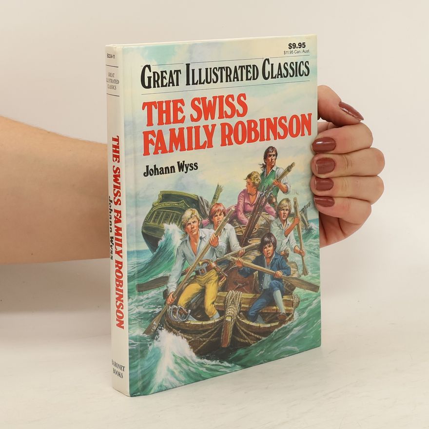 Johann David Wyss The Swiss Family Robinson