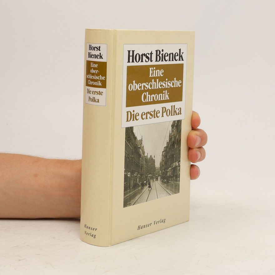 Horst Bienek Eine oberschlesische Chronik. Bd. 1. Die erste Polka