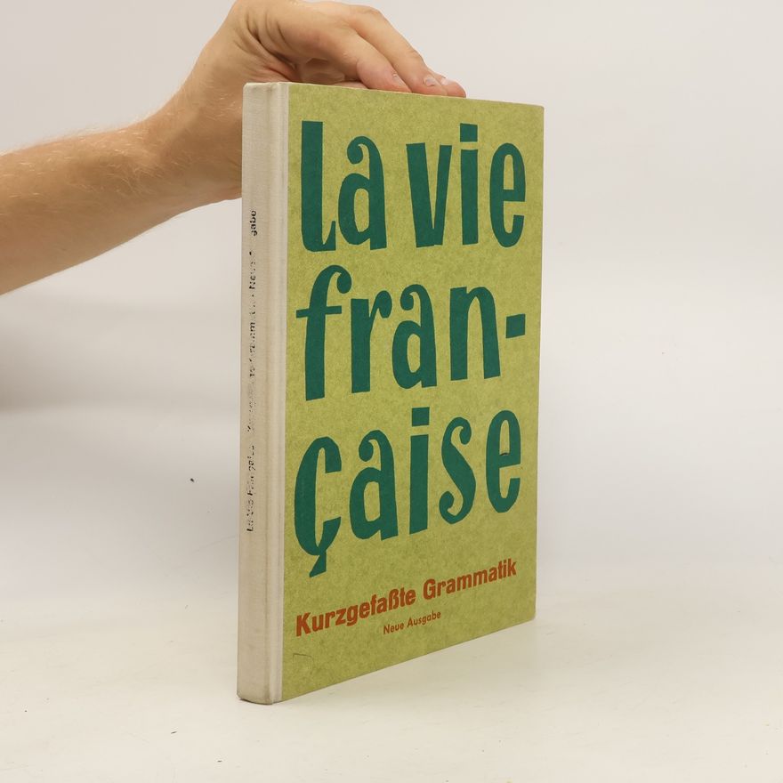 Hanns Berghoff La vie française. Kurzgefaßte Grammatik