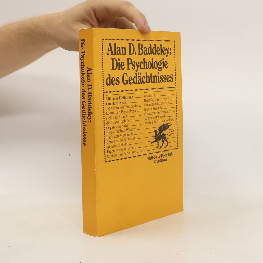 Alan D. Baddeley Die Psychologie des Gedächtnisses